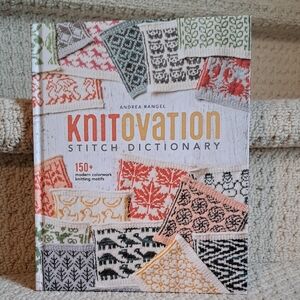 Knitovation Stitch Dictionary Knitting Book By Andrea Rangel.